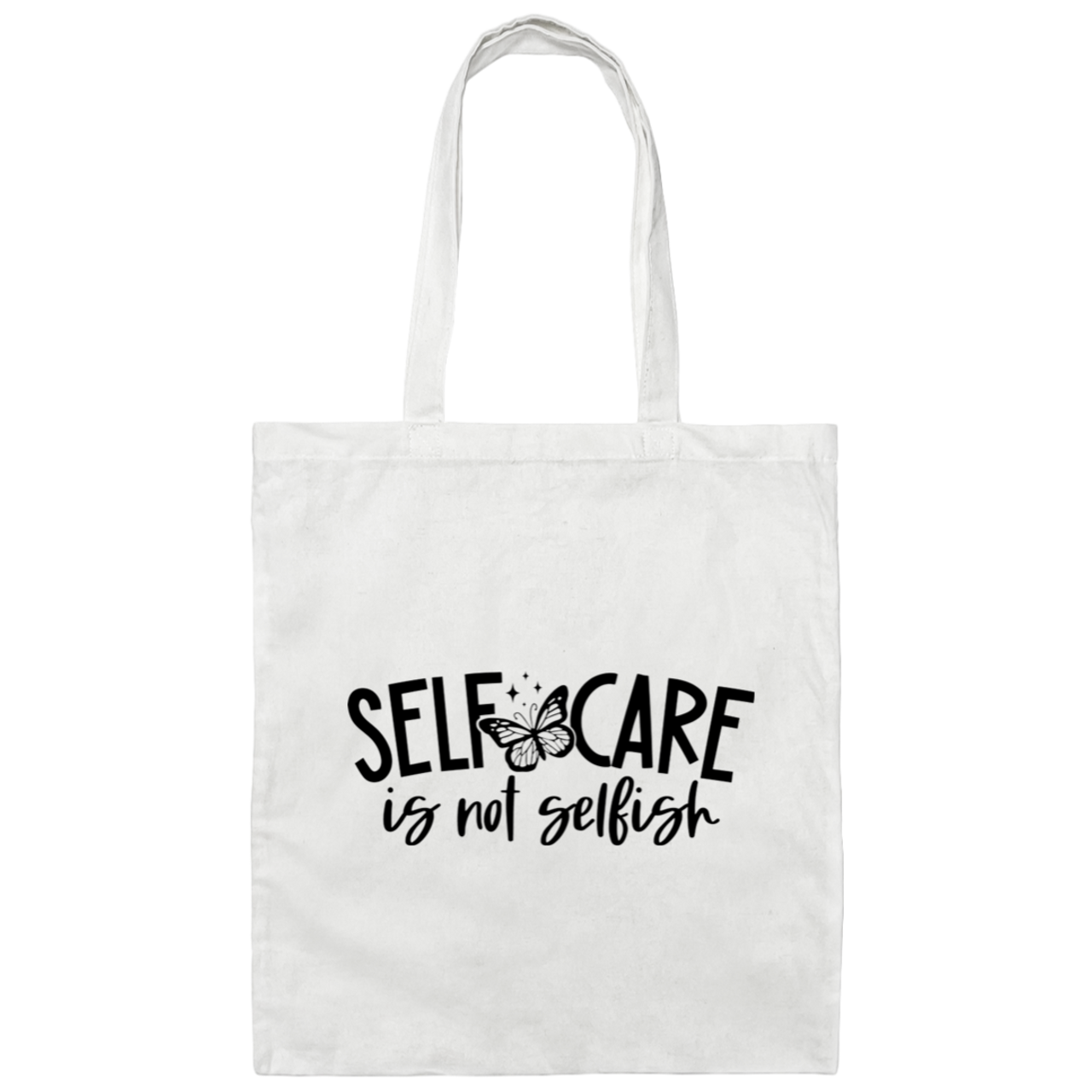 Self Care Is Not Selfish BE007 Canvas Tote Bag