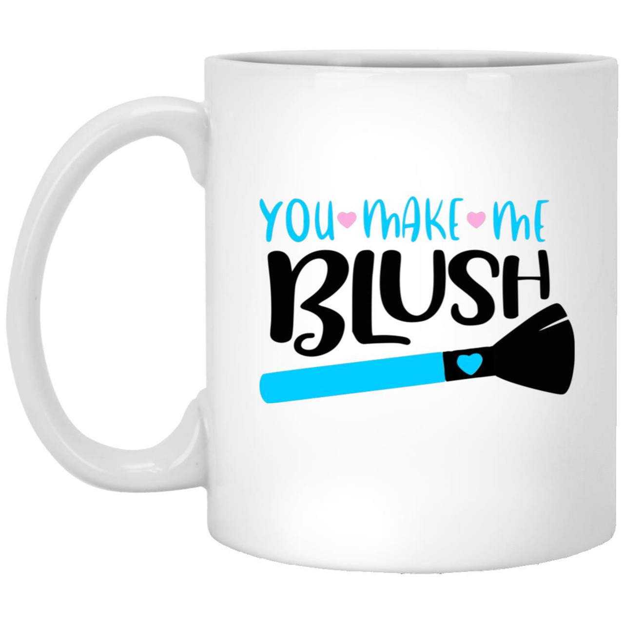 You Make Me Blush XP8434 11 oz. White Mug