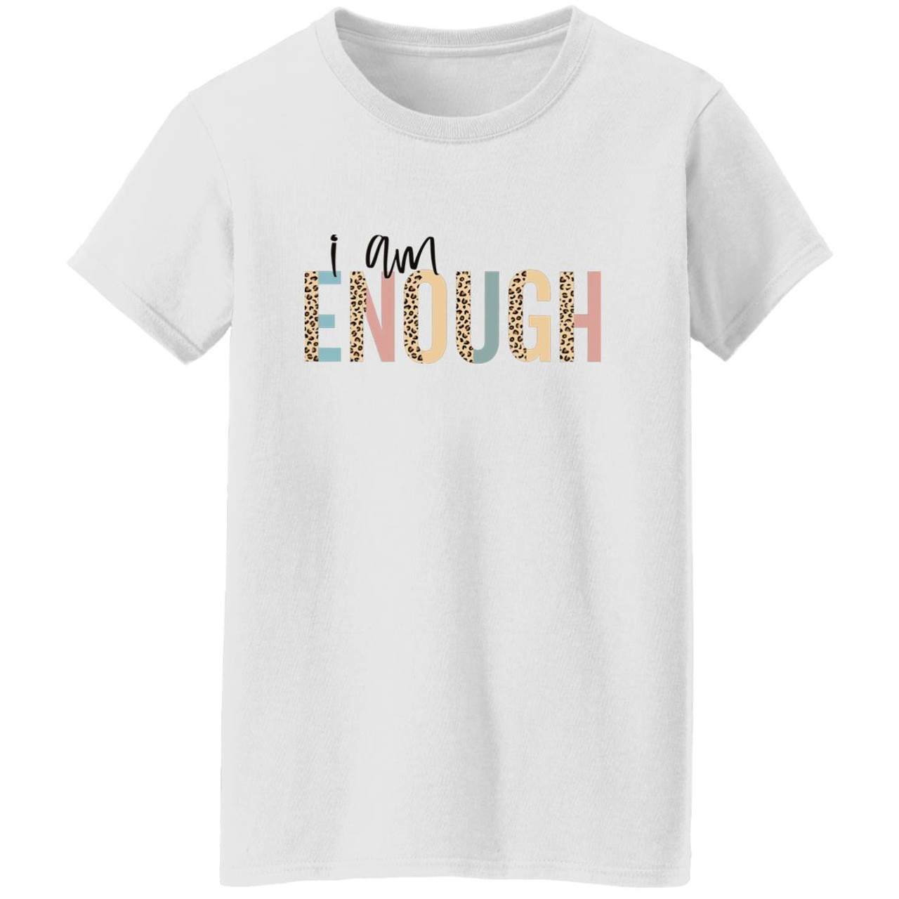 I Am Enough G500L Ladies' 5.3 oz. T-Shirt