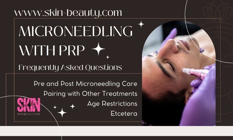 Skin Beauty Microneedling with PRP FAQs