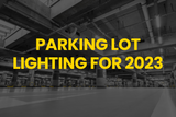 Parking Lot Lighting For 2023