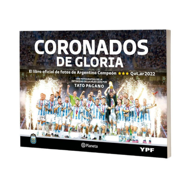 Coronados de Gloria el Libro Oficial de Fotos de Argentina Campeón Qatar 2022 - Editorial Planeta (Spanish Edition)