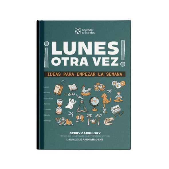 ¡Lunes Otra Vez! by Gerry Garbulsky, Personal Growth Book – Club Aprender de Grandes (Spanish Edition)
