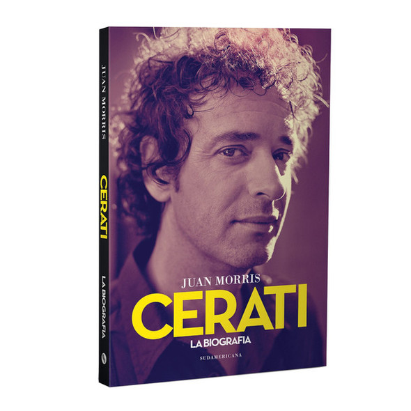 Cerati la Biografía Book Bibliography by Juan Morris Editorial Sudamericana (Spanish Edition)