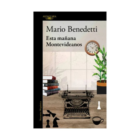 Esta Mañana-Montevideanos - Short Stories by Mario Benedetti Alfaguara (Spanish Edition)
