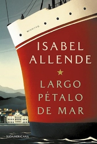 Largo Pétalo De Mar Narrativa Chilena Novel Fiction Book by Isabel Allende - Editorial Sudamericana (Spanish Edition)