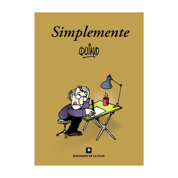 Simplemente Quino by Quino, Illustrated Press Comic Album – Ediciones De La Flor (Spanish Edition)