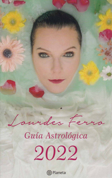 Guía Astrológica 2022 Astrological Guide Book by Lourdes Ferro - Editorial Planeta (Spanish Edition)