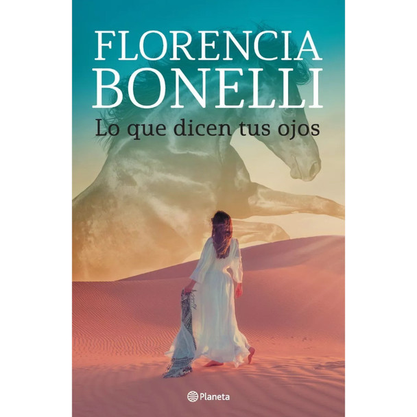 Lo Que Dicen Tus Ojos Love Novel Book Youth Literature by Florencia Bonelli - Editorial Planeta (Spanish Edition)