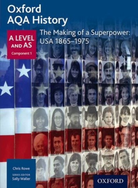 Oxford AQA History for A Level: The Making of a Superpower: USA 1865 ...