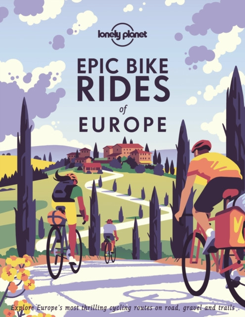 Lonely Planet Epic Bike Rides of Europe The Guardian Bookshop