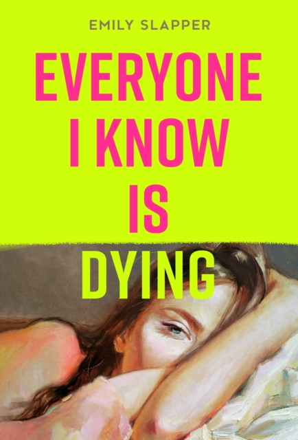 Everyone I Know is Dying The Guardian Bookshop - Main Image