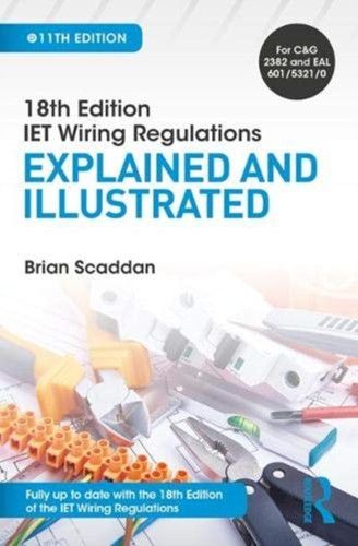 IET Wiring Regulations: Explained and Illustrated 9781138606050 Paperback IET Wiring Regulations: Explained and Illustrated 9781138606050 Paperback