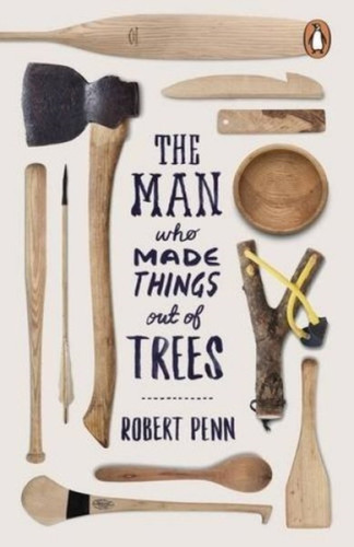 The Man Who Made Things Out of Trees 9780141977515 Paperback