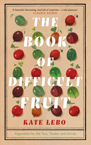 The Book of Difficult Fruit 9781509879250 Hardback