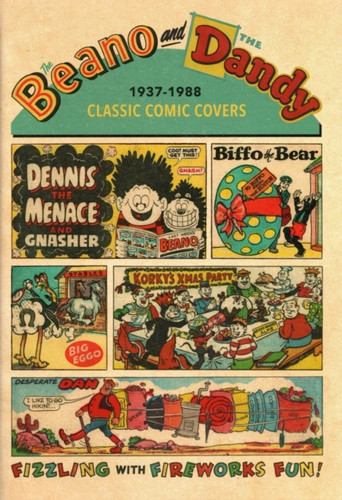 Beano and The Dandy Classic Comic Covers 1937-1988 9780992663513 Hardback