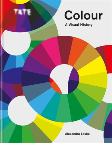 Tate: Colour: A Visual History 9781781573990 Hardback