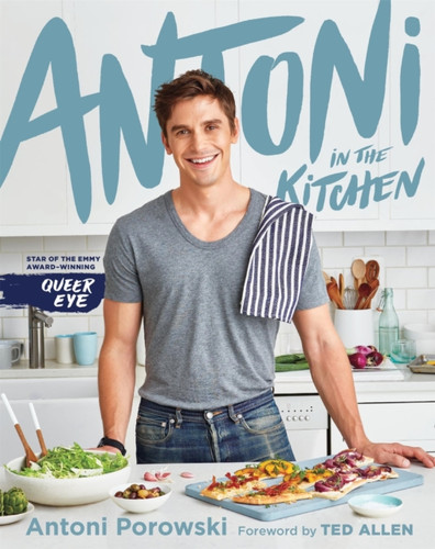 Antoni in the Kitchen 9781529010336 Hardback