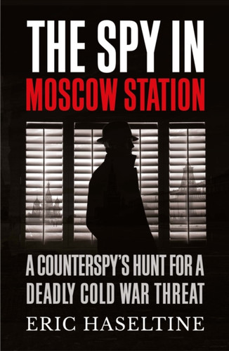 The Spy in Moscow Station 9781785786136 Paperback