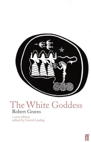 The White Goddess 9780571174256 Paperback The White Goddess 9780571174256 Paperback