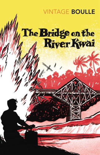 The Bridge On The River Kwai 9780099445029 Paperback