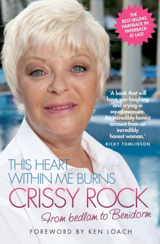 This Heart Within Me Burns - From Bedlam to Benidorm (Revised & Updated) 9781843587538 Paperback
