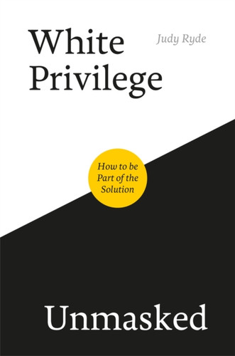 White Privilege Unmasked 9781785924088 Paperback White Privilege Unmasked 9781785924088 Paperback