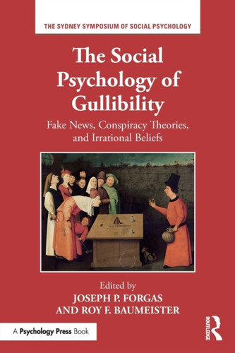 The Social Psychology of Gullibility 9780367187934 Paperback The Social Psychology of Gullibility 9780367187934 Paperback