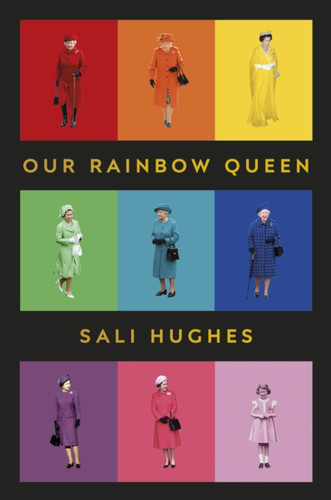Our Rainbow Queen 9781910931981 Hardback