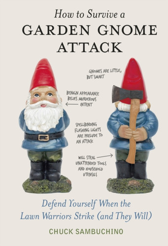 How to Survive a Garden Gnome Attack 9780091958190 Hardback How to Survive a Garden Gnome Attack 9780091958190 Hardback
