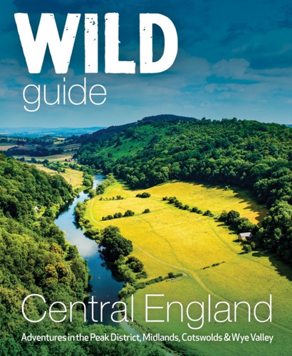 Wild Guide Central England 9781910636206 Paperback