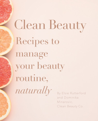 Clean Beauty 9781910931455 Paperback