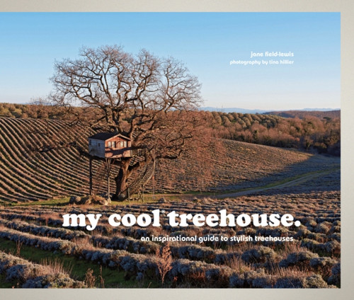 my cool treehouse 9781910496183 Hardback