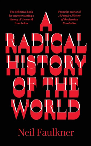 A Radical History of the World 9780745338040 Paperback A Radical History of the World 9780745338040 Paperback