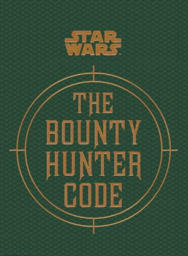 Star Wars - The Bounty Hunter Code 9781783290802 Hardback