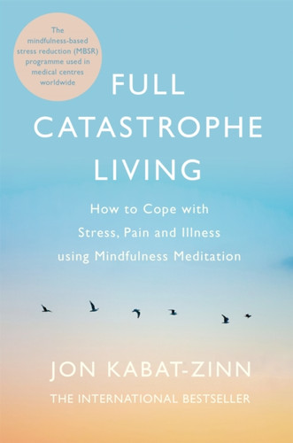 Full Catastrophe Living, Revised Edition 9780749958411 Paperback