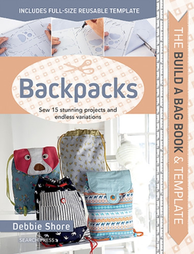 The Build a Bag Book: Backpacks 9781782217671 Hardback The Build a Bag Book: Backpacks 9781782217671 Hardback