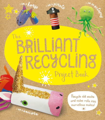 The Brilliant Recycling Project Book 9781783125180 Paperback