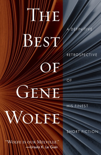 The Best of Gene Wolfe 9781250618580 Paperback The Best of Gene Wolfe 9781250618580 Paperback