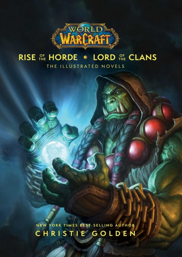 World of Warcraft: Rise of the Horde & Lord of the Clans 9781645173489 Hardback World of Warcraft: Rise of the Horde & Lord of the Clans 9781645173489 Hardback