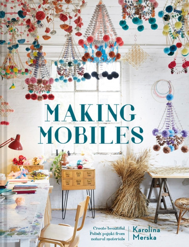 Making Mobiles 9781911641636 Hardback