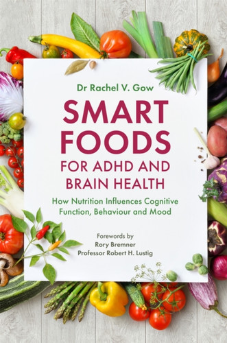 Smart Foods for ADHD and Brain Health 9781785924460 Paperback