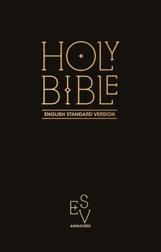 Holy Bible: English Standard Version (ESV) Anglicised Pew Bible (Black Colour) 9780008146153 Hardback Holy Bible: English Standard Version (ESV) Anglicised Pew Bible (Black Colour) 9780008146153 Hardback