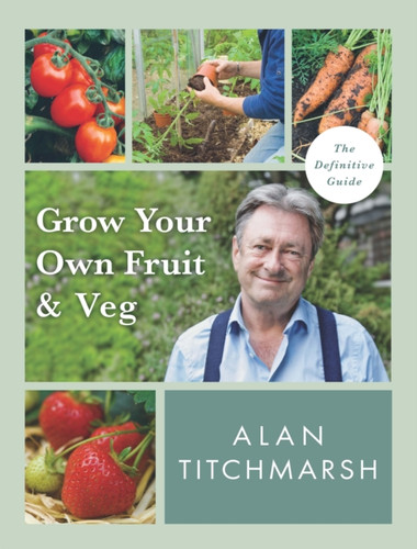 Grow your Own Fruit and Veg 9781785947001 Paperback