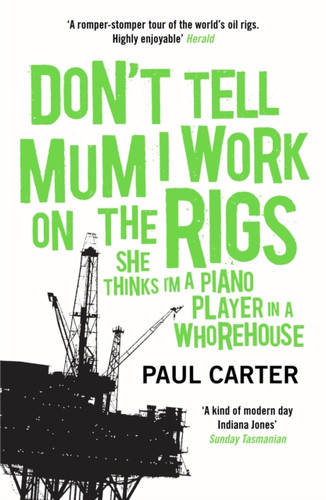 Don't Tell Mum I Work on the Rigs 9781857883770 Paperback