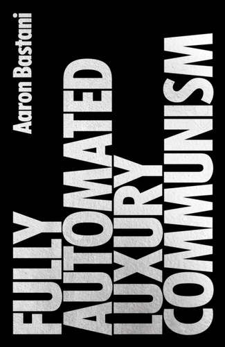 Fully Automated Luxury Communism 9781786632630 Paperback