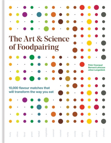 The Art & Science of Foodpairing 9781784722906 Hardback