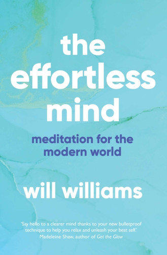 The Effortless Mind 9781471167935 Paperback The Effortless Mind 9781471167935 Paperback