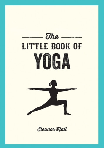 The Little Book of Yoga 9781786852809 Paperback The Little Book of Yoga 9781786852809 Paperback