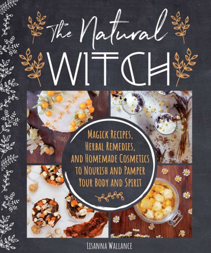 The Natural Witch's Cookbook 9781510759435 Hardback The Natural Witch's Cookbook 9781510759435 Hardback